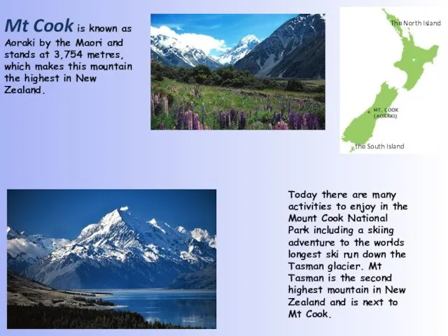 Today there are many activities to enjoy in the Mount Cook National