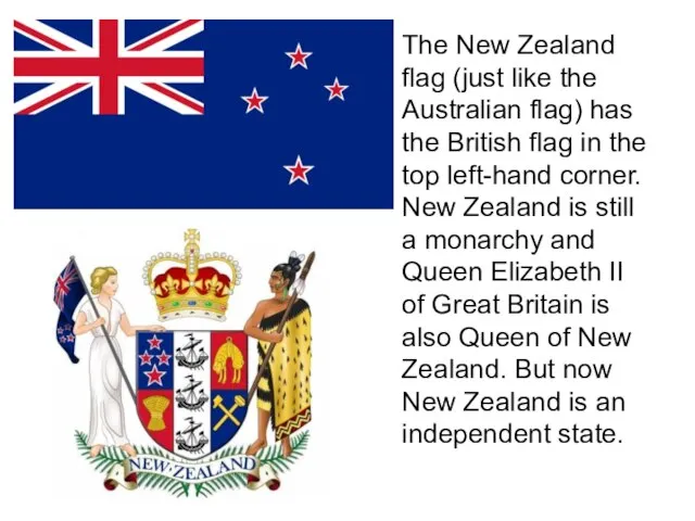 The New Zealand flag (just like the Australian flag) has the British