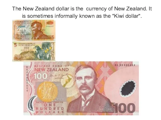 The New Zealand dollar is the currency of New Zealand. It is