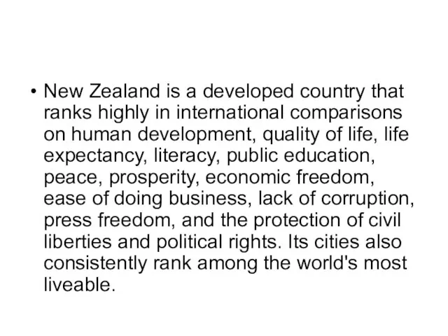 New Zealand is a developed country that ranks highly in international comparisons