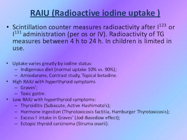 RAIU (Radioactive iodine uptake ) Scintillation counter measures radioactivity after I123 or