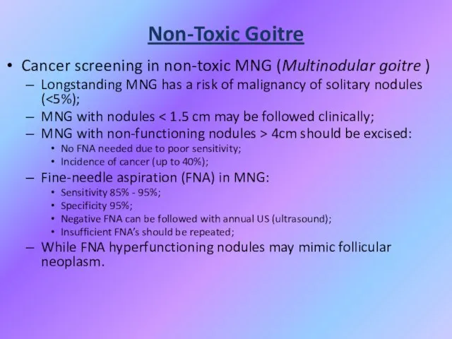 Non-Toxic Goitre Cancer screening in non-toxic MNG (Multinodular goitre ) Longstanding MNG