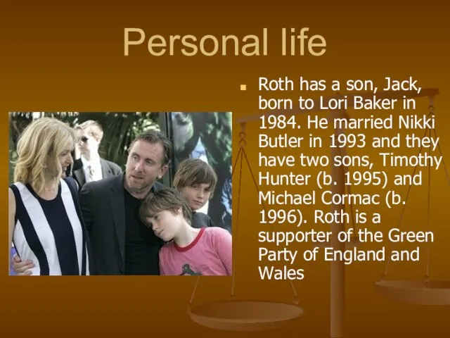 Personal life Roth has a son, Jack, born to Lori Baker in