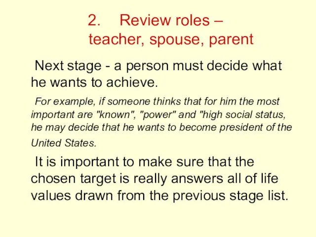 Review roles – teacher, spouse, parent Next stage - a person must