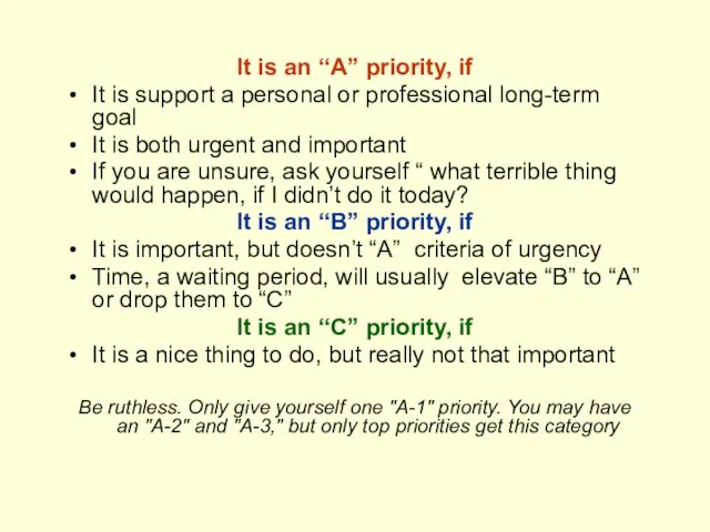 It is an “A” priority, if It is support a personal or