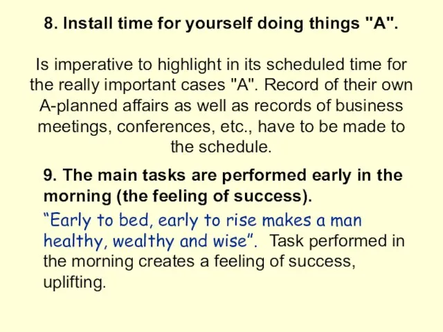 8. Install time for yourself doing things "A". Is imperative to highlight