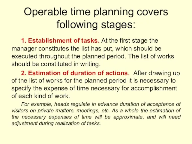 Operable time planning covers following stages: 1. Establishment of tasks. At the