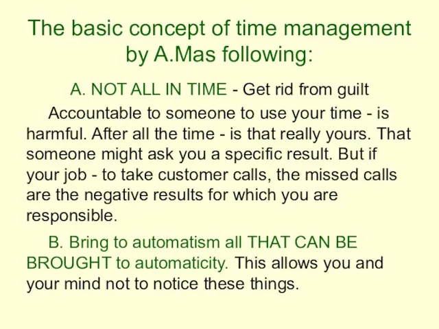 The basic concept of time management by A.Mas following: A. NOT ALL