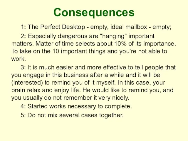 Consequences 1: The Perfect Desktop - empty, ideal mailbox - empty; 2: