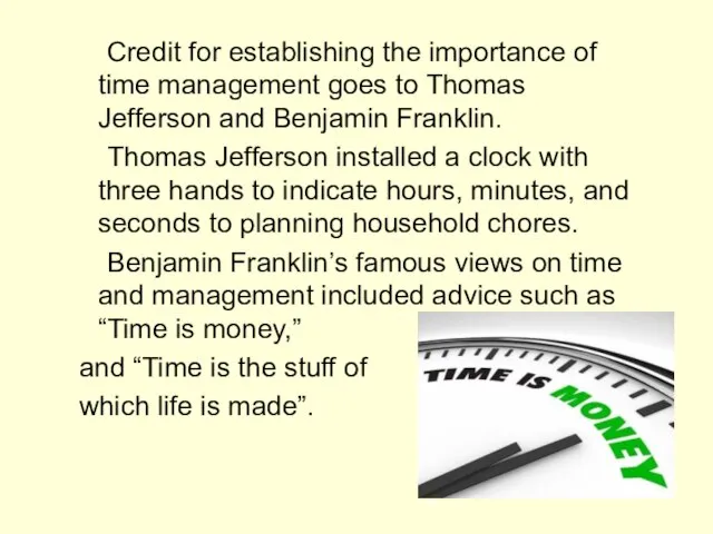 Credit for establishing the importance of time management goes to Thomas Jefferson