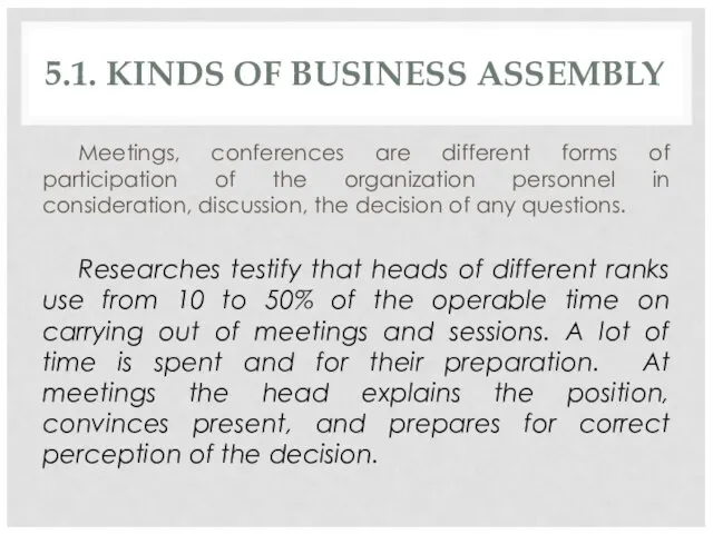 5.1. KINDS OF BUSINESS ASSEMBLY Meetings, conferences are different forms of participation