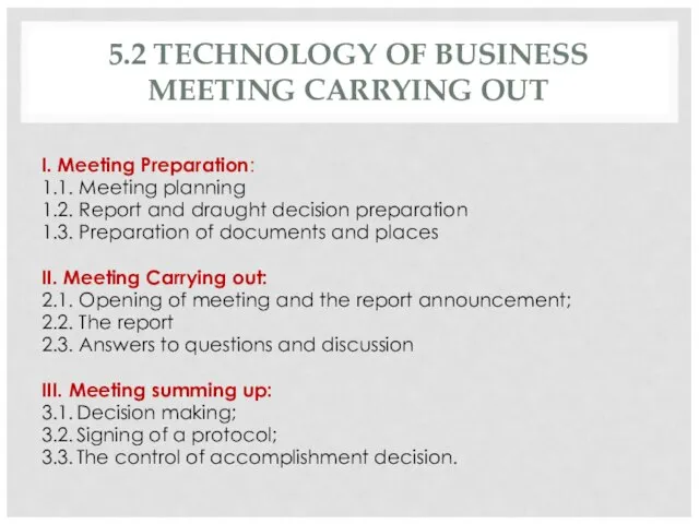 5.2 TECHNOLOGY OF BUSINESS MEETING CARRYING OUT I. Meeting Preparation: 1.1. Meeting