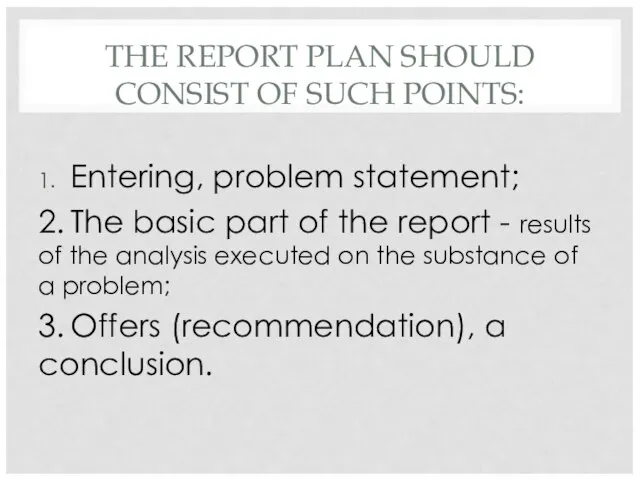 THE REPORT PLAN SHOULD CONSIST OF SUCH POINTS: 1. Entering, problem statement;