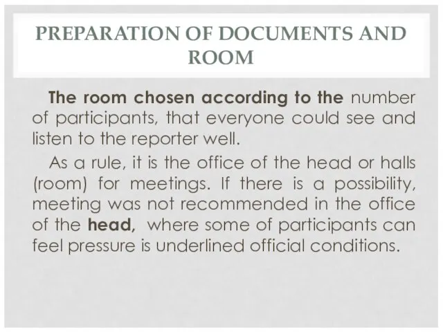 PREPARATION OF DOCUMENTS AND ROOM The room chosen according to the number