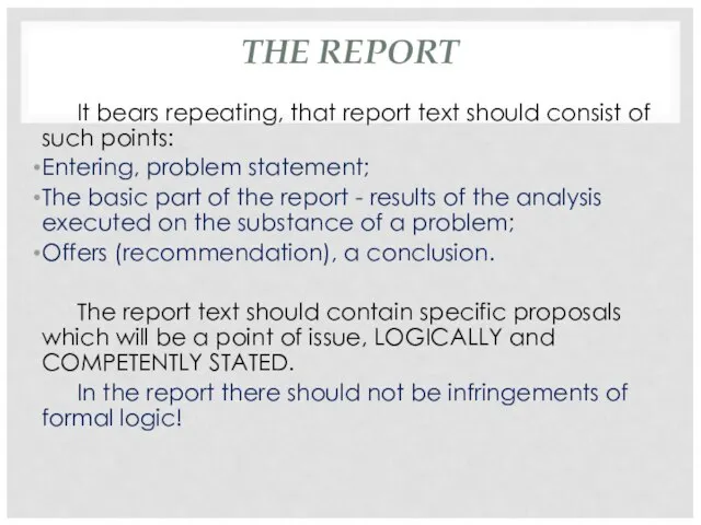 THE REPORT It bears repeating, that report text should consist of such