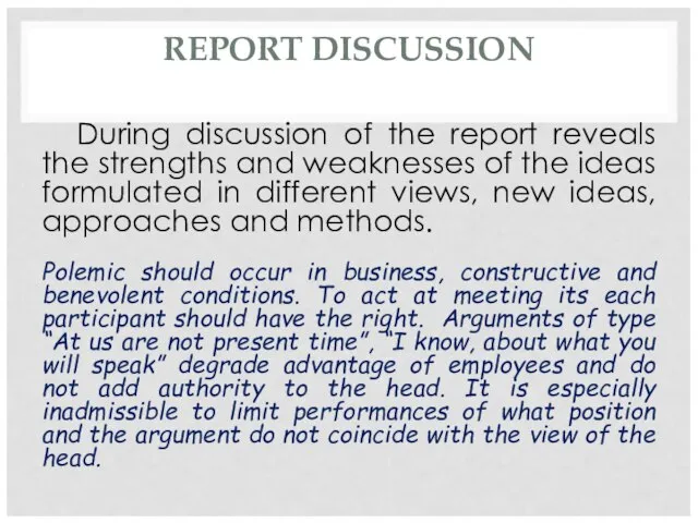 REPORT DISCUSSION During discussion of the report reveals the strengths and weaknesses