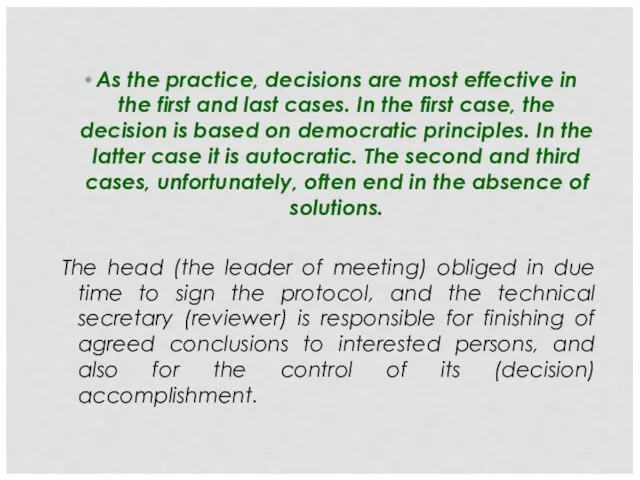 As the practice, decisions are most effective in the first and last