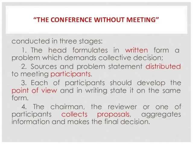 “THE CONFERENCE WITHOUT MEETING” conducted in three stages: 1. The head formulates