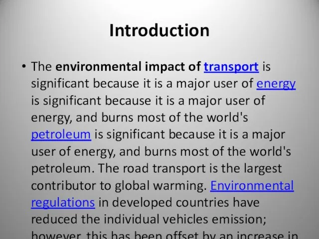 Introduction The environmental impact of transport is significant because it is a