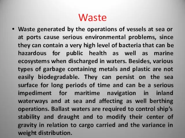 Waste Waste generated by the operations of vessels at sea or at