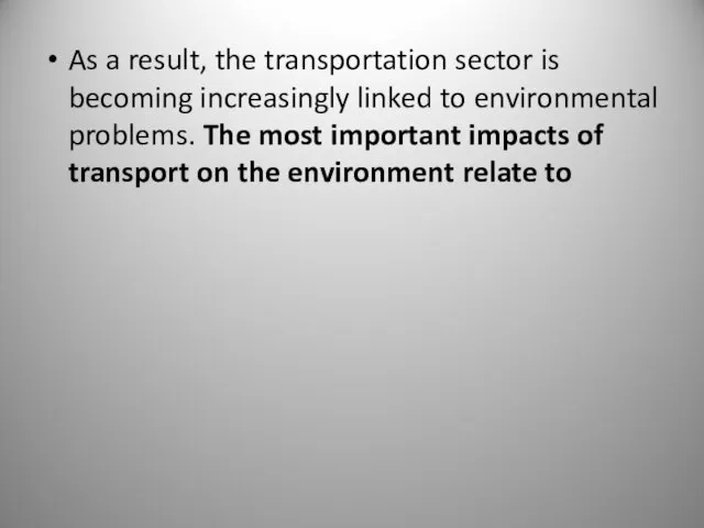 As a result, the transportation sector is becoming increasingly linked to environmental