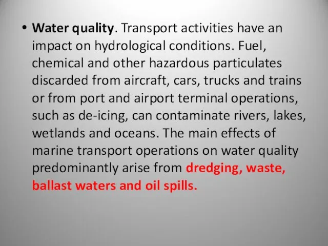 Water quality. Transport activities have an impact on hydrological conditions. Fuel, chemical