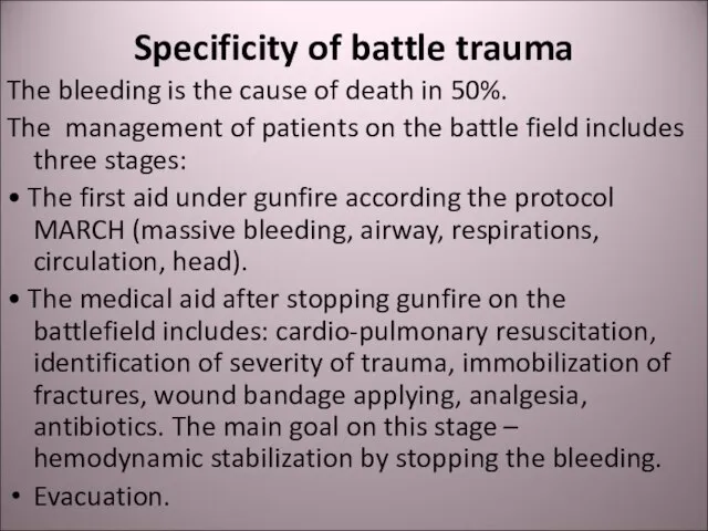 Specificity of battle trauma The bleeding is the cause of death in