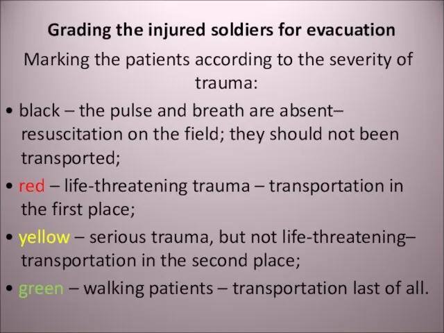 Grading the injured soldiers for evacuation Marking the patients according to the