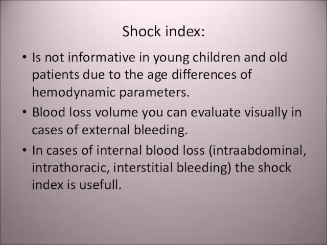 Shock index: Is not informative in young children and old patients due