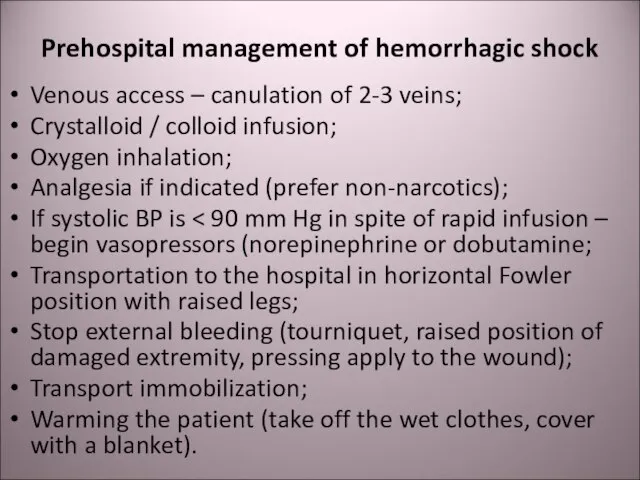 Prehospital management of hemorrhagic shock Venous access – canulation of 2-3 veins;