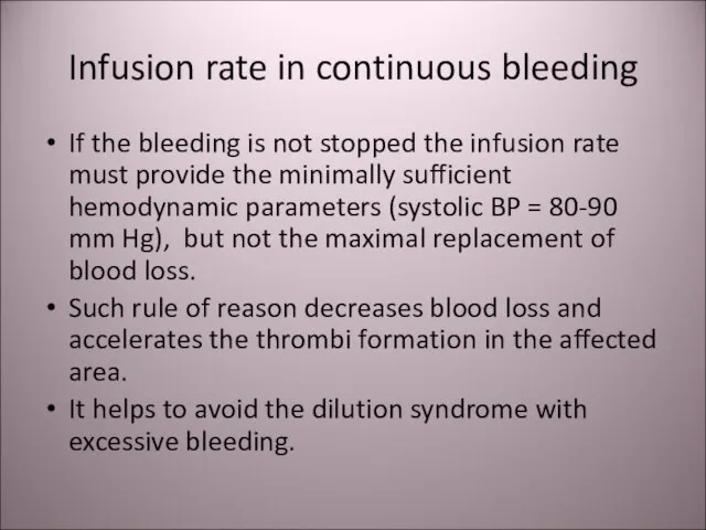 Infusion rate in continuous bleeding If the bleeding is not stopped the