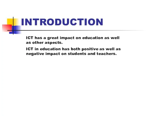 INTRODUCTION ICT has a great impact on education as well as other