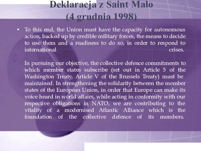 Deklaracja z Saint Malo (4 grudnia 1998) To this end, the Union