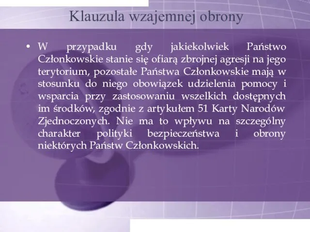 Klauzula wzajemnej obrony W przypadku gdy jakiekolwiek Państwo Członkowskie stanie się ofiarą