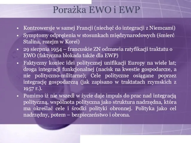 Porażka EWO i EWP Kontrowersje w samej Francji (niechęć do integracji z