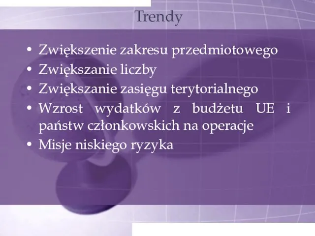 Trendy Zwiększenie zakresu przedmiotowego Zwiększanie liczby Zwiększanie zasięgu terytorialnego Wzrost wydatków z