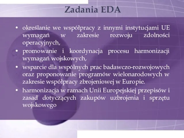 Zadania EDA określanie we współpracy z innymi instytucjami UE wymagań w zakresie