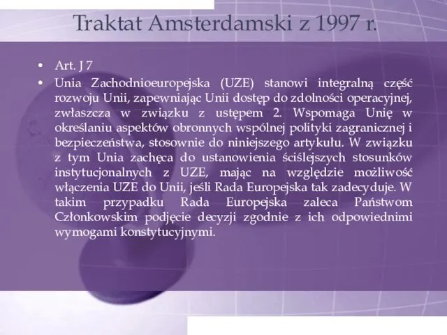 Traktat Amsterdamski z 1997 r. Art. J 7 Unia Zachodnioeuropejska (UZE) stanowi