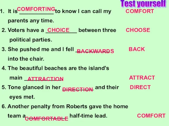 Test yourself It is ___________ to know I can call my COMFORT