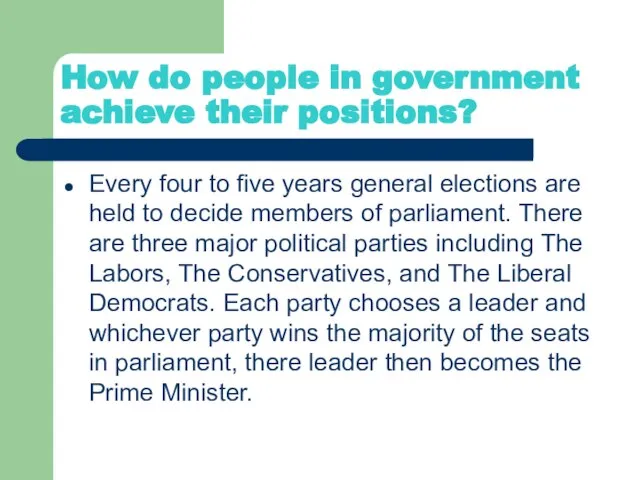 How do people in government achieve their positions? Every four to five