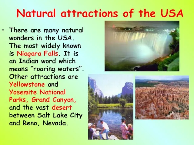 Natural attractions of the USA There are many natural wonders in the