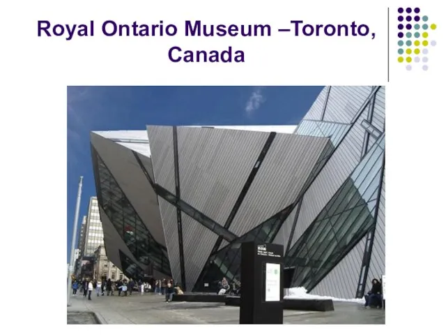 Royal Ontario Museum –Toronto, Canada