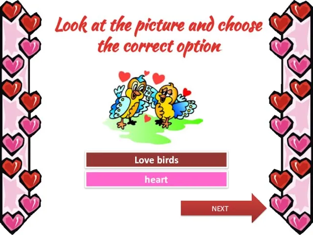 Look at the picture and choose the correct option Try Again Great