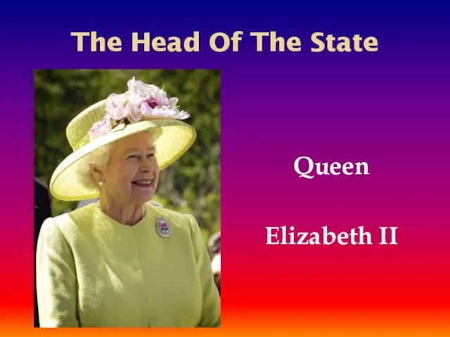 The Head Of The State Queen Elizabeth II