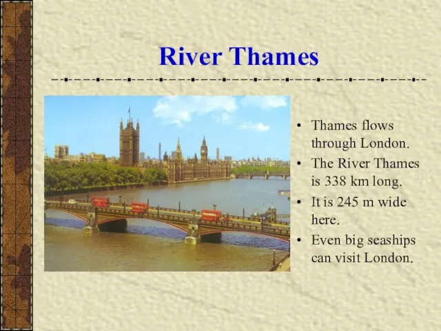 River Thames Thames flows through London. The River Thames is 338 km