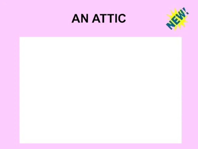 AN ATTIC