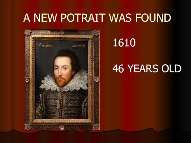 A NEW POTRAIT WAS FOUND 1610 46 YEARS OLD