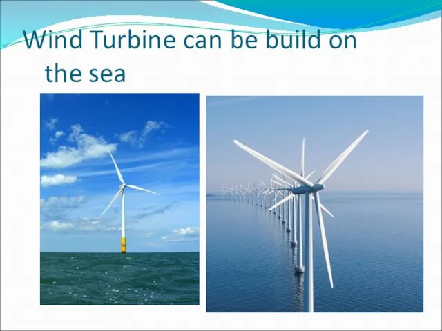 Wind Turbine can be build on the sea