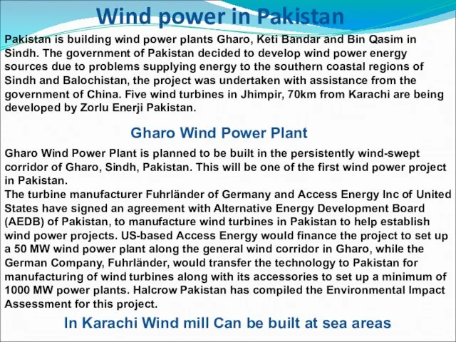 Wind power in Pakistan Pakistan is building wind power plants Gharo, Keti