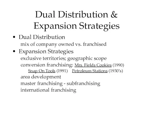 Dual Distribution & Expansion Strategies Dual Distribution mix of company owned vs.